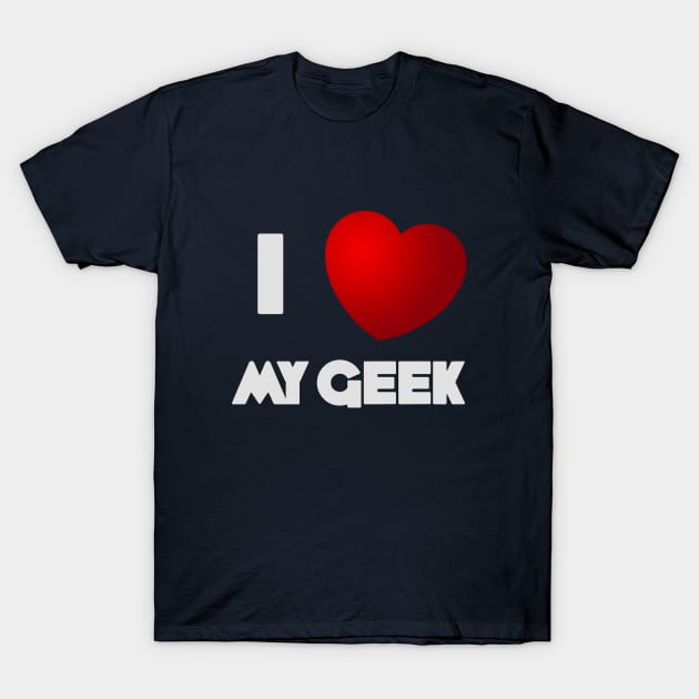 I Heart My Geek T-Shirt by Geektown